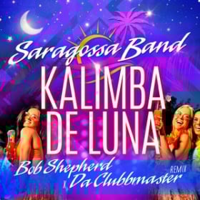 SARAGOSSA BAND - KALIMBA DE LUNA (BOB SHEPHERD X DA CLUBBMASTER REMIX)